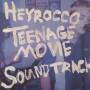 Heyrocco - Teenage Movie Soundtrack
