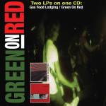 Green On Red - Gas Food Lodging / Green on Red